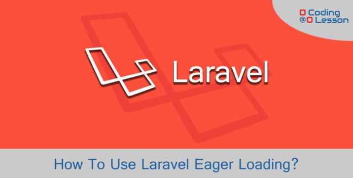 How To Use Laravel Eager Loading