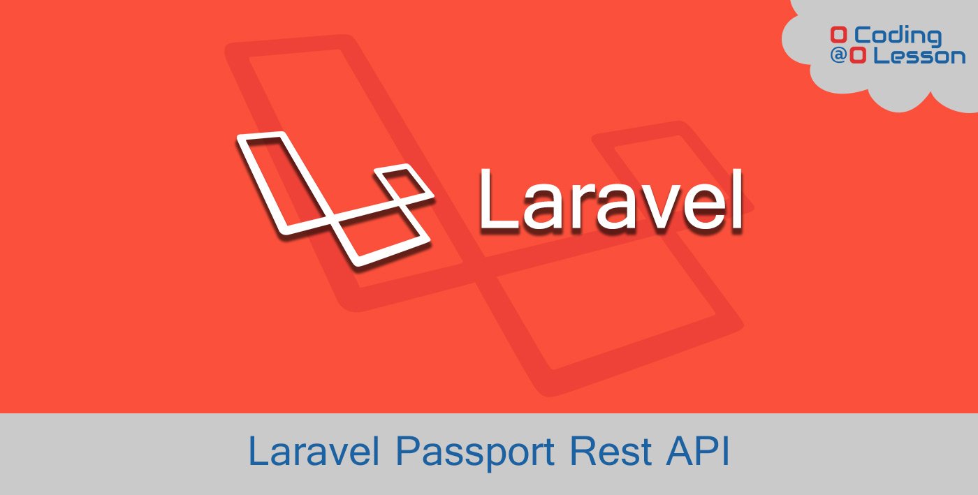 Api Authentication With Laravel Passport | Coding Lesson