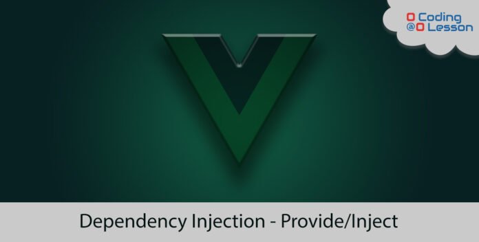 Dependency Injection Provide And Inject